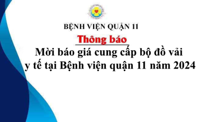 Thông báo mời báo giá Cung cấp bộ đồ vải y tế tại Bệnh viện quận 11 năm 2024